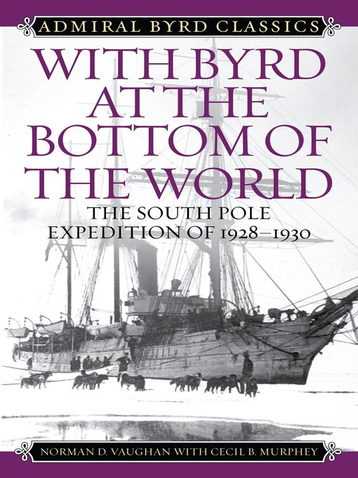 Title details for With Byrd at the Bottom of the World by Norman D. Vaughan - Available
